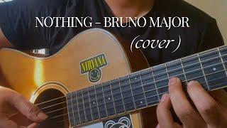 Nothing - Bruno Major || Cover