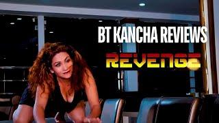 Revenge || BT Kancha Reviews