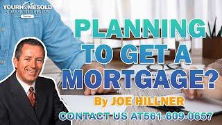 6 Things You Must Know Before Obtaining a Mortgage | Joe Hillner | 561-609-0657