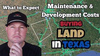 Buying Land in Texas? [2025] | Maintenance & Development Costs