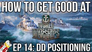 How to Get Good at World of Warships Episode 14: Destroyer Positioning