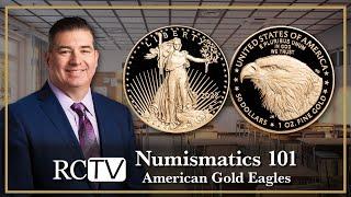 Numismatics 101: American Gold Eagles