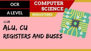 1. OCR A Level (H046-H446) SLR1 - 1.1 ALU, CU, registers and buses