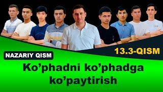 13.3. Ko’phadni ko’phadga ko’paytirish (Nazariy qism)