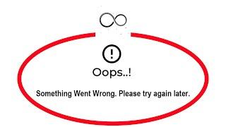 Fix Infinity Loop Oops Something Went Wrong Error in Android & Ios - Please Try Again Later