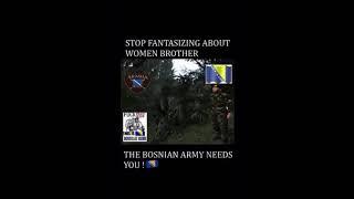 What is this nonsense the Bosnian army needs you!