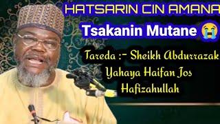 Hatsarin Cin Amana Tsakanin Mutane - Sheikh Abdurrazak Yahaya Haifan Jos Hafizahullah