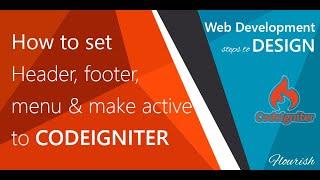 CodeIgniter | How to implement header footer dynamically | Dynamic active  menu | Step by Step guide