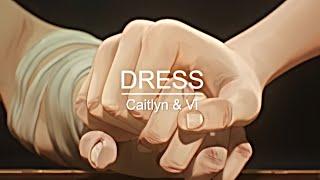 DRESS | Caitlyn & Vi