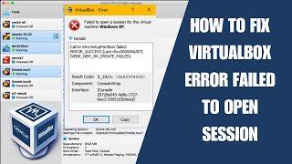 How to fix VirtualBox Error Failed to Open Session, hardware virtualization error(E_FAIL 0x80004005)