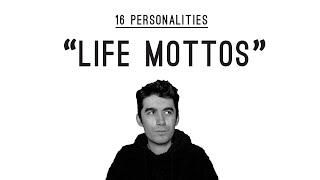 16 Personalities Life Mottos