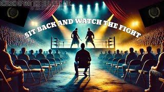 Sit Back And Watch The Fight - Apostle C. A. Cowart