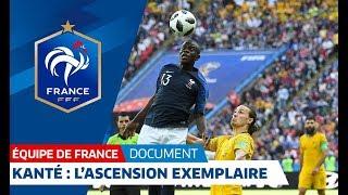 N'Golo Kanté, l'ascension exemplaire - Le document I FFF 2018