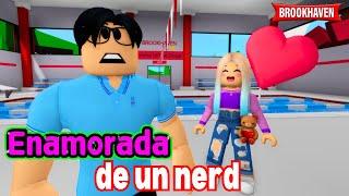 ENAMORADA DE UN NERD | Brookhaven rp | Mini Pelicula - Historia de Roblox