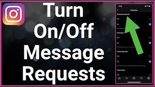 How To Turn On / Off Instagram Message Requests