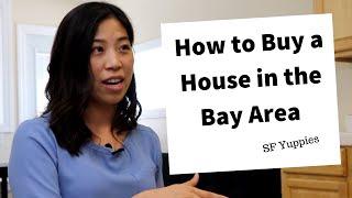 Buying a house in San Francisco Bay Area Demystified