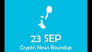 2021 09 23 - Crypto News Roundup