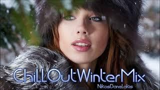 Chill Out Winter Mix - Nikos Danelakis #Best of Chill, Relaxing,&Deep Music