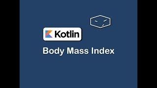 body mass index in kotlin