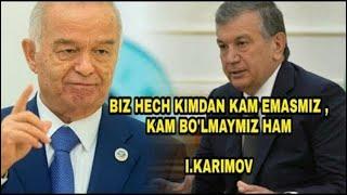 BIZ HECHKIMDAN KAM EMASMIZ, KAM BO'LMAYMIZ HAM  "ISLOM KARIMOV"