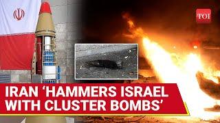 Iran ‘PUMMELS Israel With Cluster Bombs’ For The First Time; Netanyahu, IDF In Shock