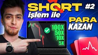 SHORT İŞLEM İLE PARA KAZAN | Herkes Batarken Kazan | Binance Futures #2