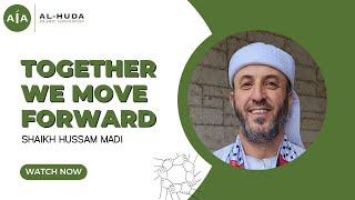 Together We Move Forward by Shaikh Hussam Madi | Friday Sermon at Al-Huda Islamic Association