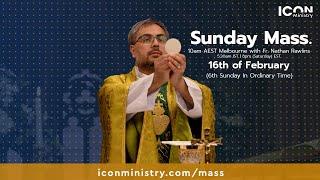 Sunday Mass with Fr. Nathan Rawlins 16/02/2025