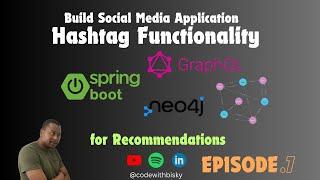 Building a Hashtag System with Neo4j, Spring Boot & GraphQL-EP07