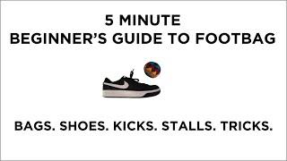 5 Minute Beginner’s Guide to Footbag - Hacky Sack Shoes Footbags Kicks Stalls Tricks