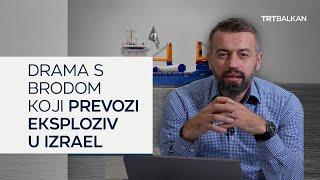 Drama s brodom koji prevozi eksploziv u Izrael