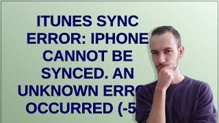 iTunes Sync Error: iPhone cannot be synced. An unknown error occurred (-54)