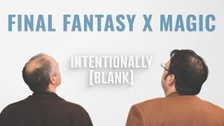 Magic the Rambling - Intentionally Blank Ep. 195