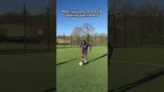 POV: you pass to the CB wearing black boots ️