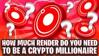 HOW MUCH RENDER NETWORK (RNDR) DO YOU NEED TO BE A CRYPTO MILLIONAIRE