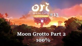 Moon Grotto Part 2 | Ori and the Blind Forest Definitive Edition 100% Walkthrough #13