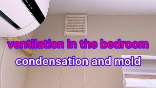 ventilation in the room from condensate and mold