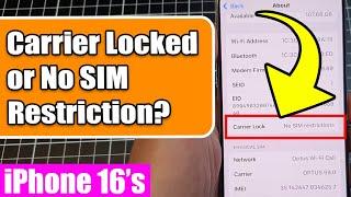  Carrier Locked or No SIM Restriction? Check Status on iPhone 16/16 Pro Max | iOS 18