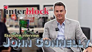 "Tradition and Innovation in Table Games" with John Connelly, CEO of Interblock