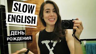 SLOW ENGLISH: My birthday!