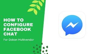 How To Configure Dokan Live Chat - Facebook Messenger For Vendors!