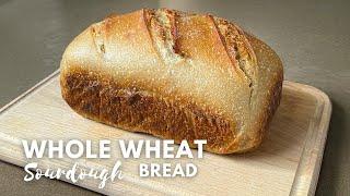 100% Whole wheat Sourdough Bread, Soft, Easy, and Less Complicated Sourdough Bread Recipe