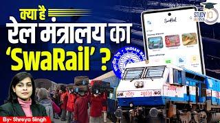 Railway Ministry Releases ‘SwaRail’ SuperApp For Testing l By Shreya Singh | StudyIQ IAS Hindi