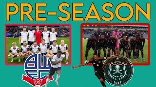 UPDATE| Orlando Pirates PRE-SEASON/ Confirmed/ Spain Again / 1st Game vs Bolton Wanderers FC
