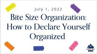 Bite Size Organization: How to Declare Yourself Organized