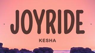 Kesha - JOYRIDE (Lyrics)