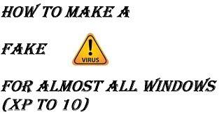 How to make a fake virus in windows (Windows XP to Windows 10)