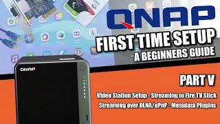 QNAP NAS Setup Guide 2022 #5 - Video Station, Streaming to Fire TV, Streaming over DLNA/uPnP