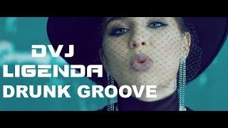 DVJ LIGENDA - Maruv & Boosin - Drunk Groove (VIDEO EDIT)