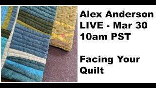 Alex Anderson LIVE - "Facing Your Quilt"